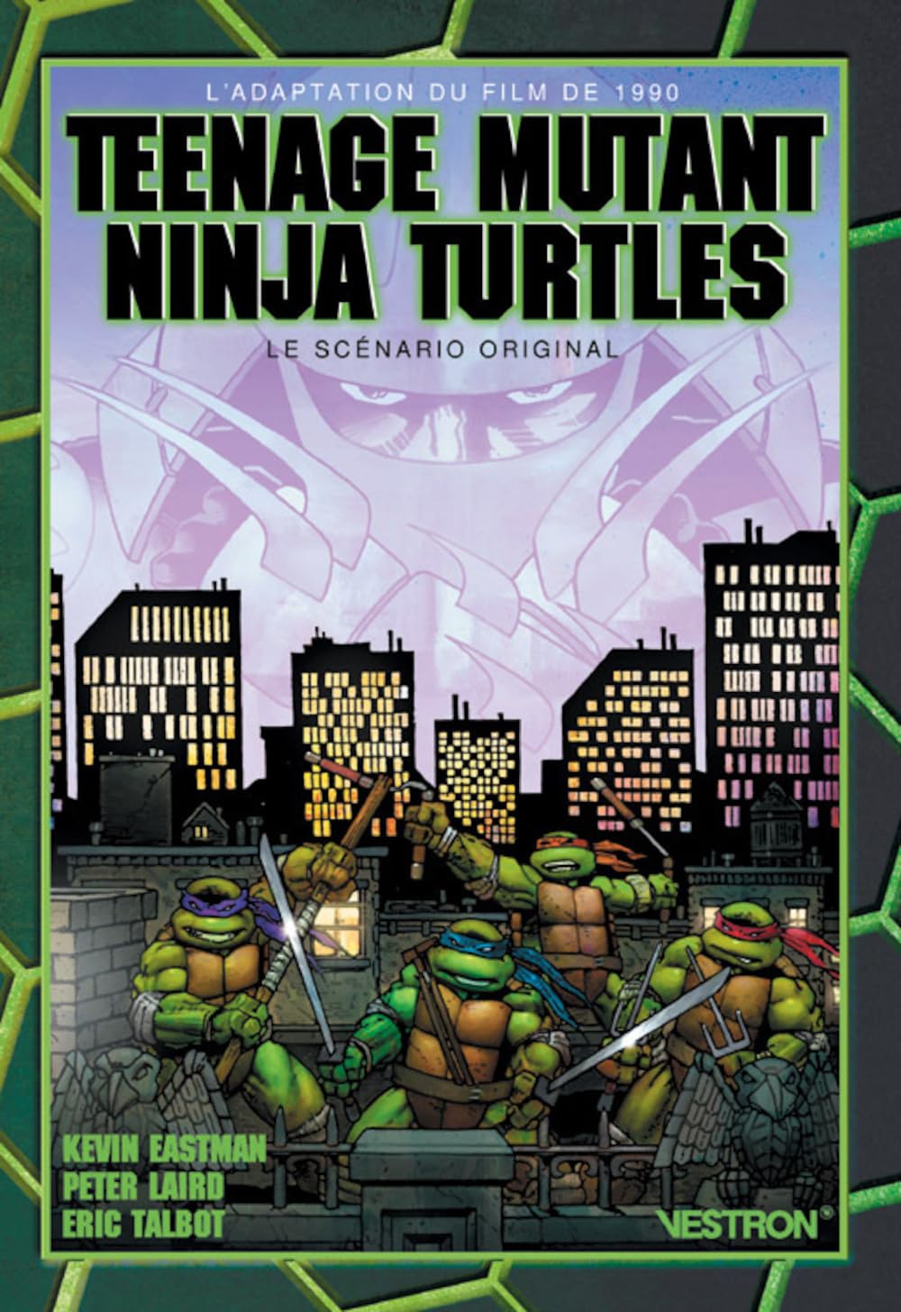 Teenage Mutant Ninja Turtles : The Movie par Kevin Eastman: Le scénario original - L'adaptation du film de 1990