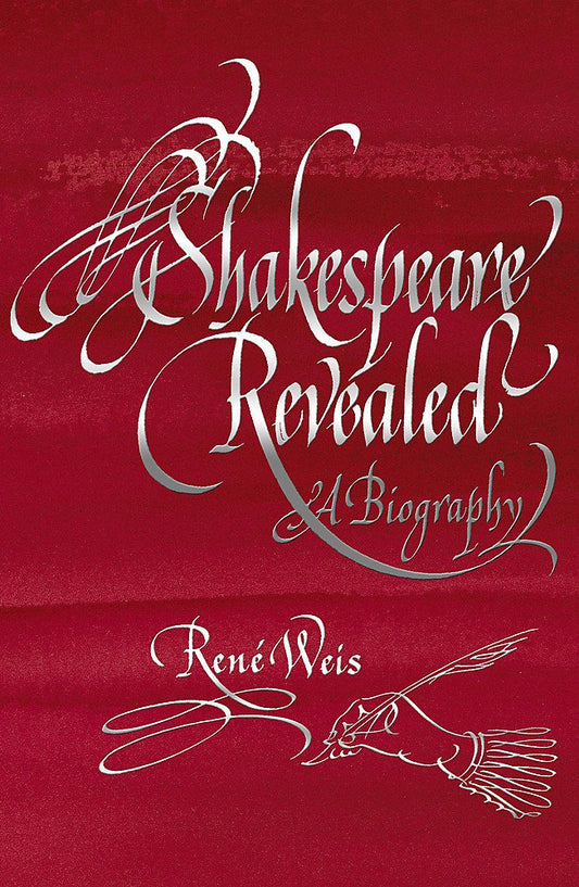 Shakespeare Revealed: A Biography