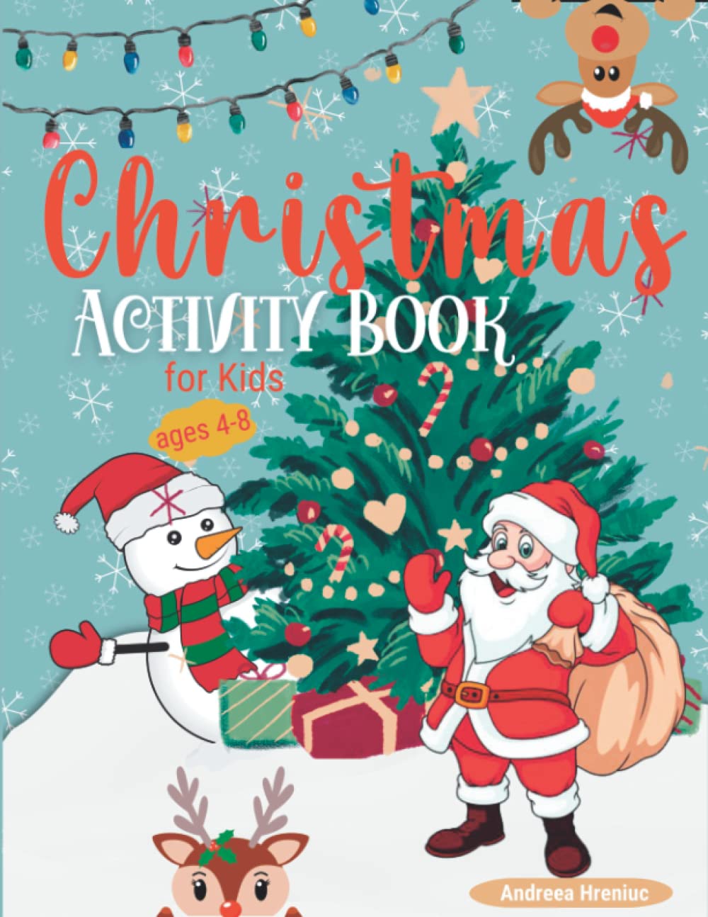 Christmas Activity Book for Kids Ages 4-8: Fun Activities for Boys or Girls, Includes: Coloring Pages, Dot-to-Dot, Mazes