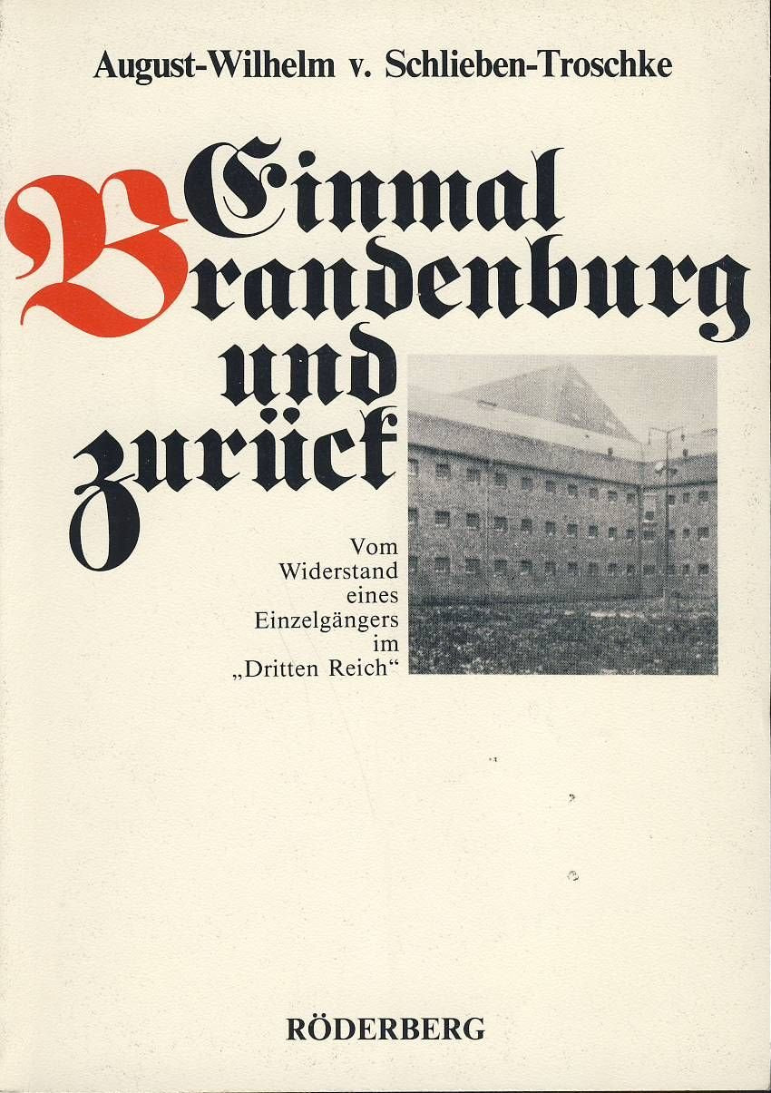 Einmal Brandenburg und zurück: Vom Widerstand eines Einzelgängers im "Dritten Reich" (German Edition)