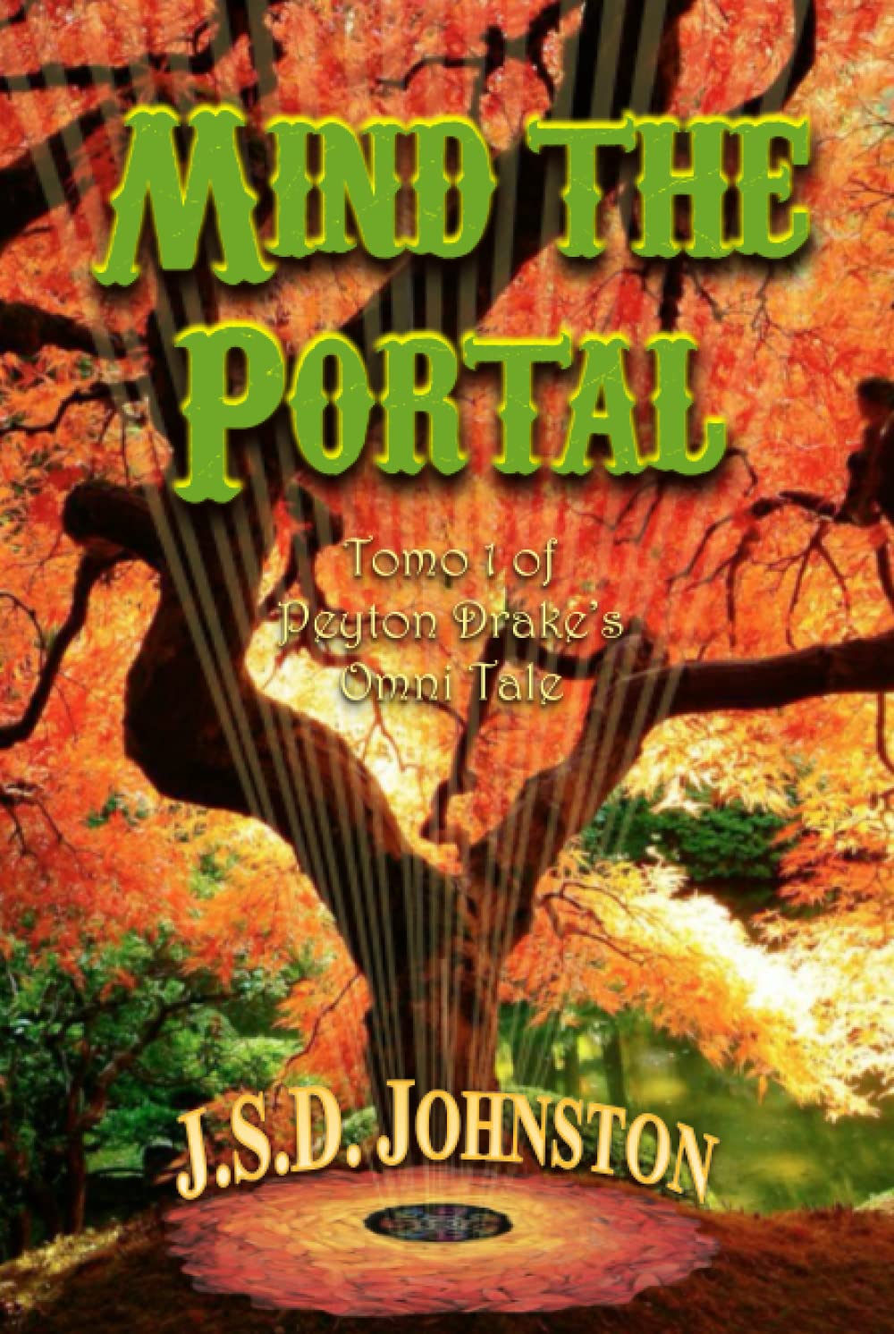 Mind the Portal: Tomo 1 of Peyton Drake's Omni Tale (Sea Dragon Saga novel compilations)