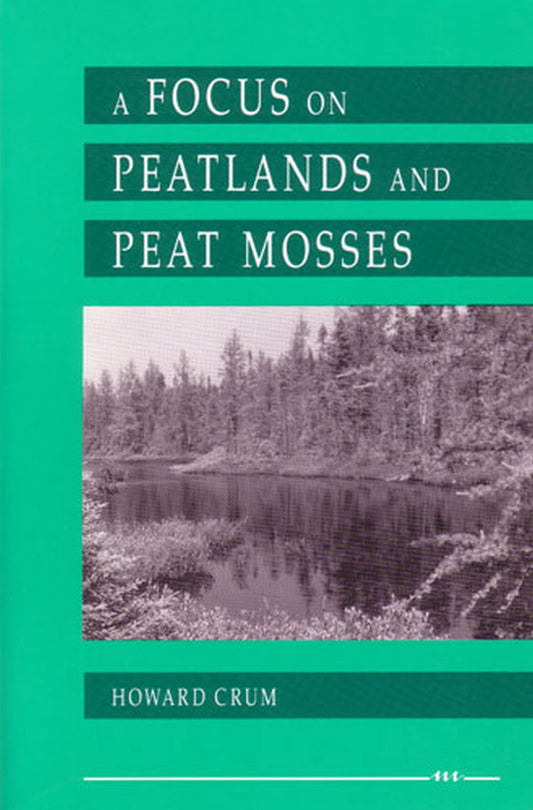 A Focus on Peatlands and Peat Mosses (Great Lakes Environment)