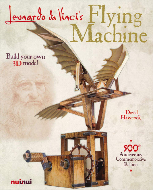 Leonardo Da Vinci Flying Machine: Build Your Own 3D Model