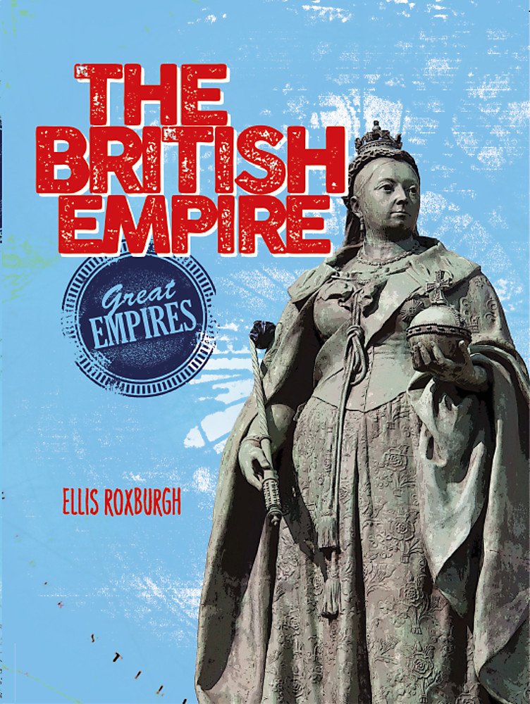 The British Empire (Great Empires)