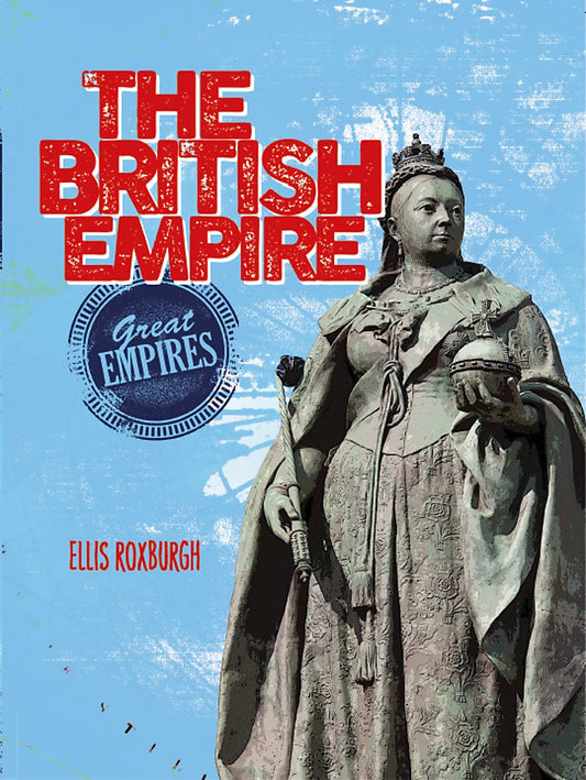 The British Empire (Great Empires)
