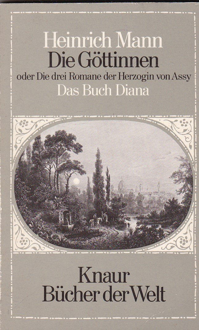 Die Göttinen I. Das Buch Diana. Oder die drei Romane der Herzogin von Assy.