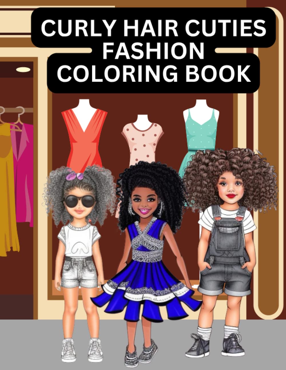 Curly Hair Cuties Fashion Coloring Book: 50 pages, stylish little natural curly hair beautiful girls