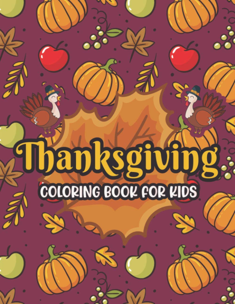 Thanksgiving Coloring books for kids: 50 cute funny drawings of animals, fruits and vegetables, turkey and other nice an