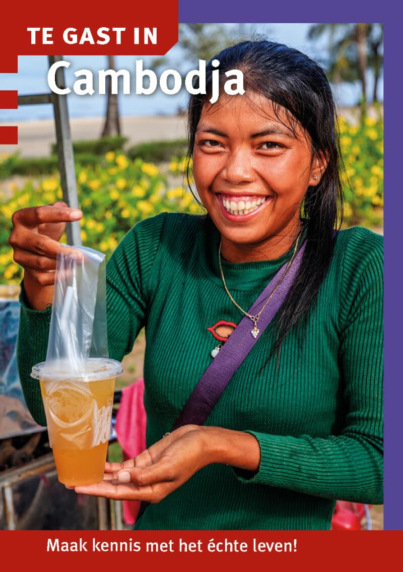 Te gast in Cambodja: Maak kennis met het échte leven! (Dutch Edition)