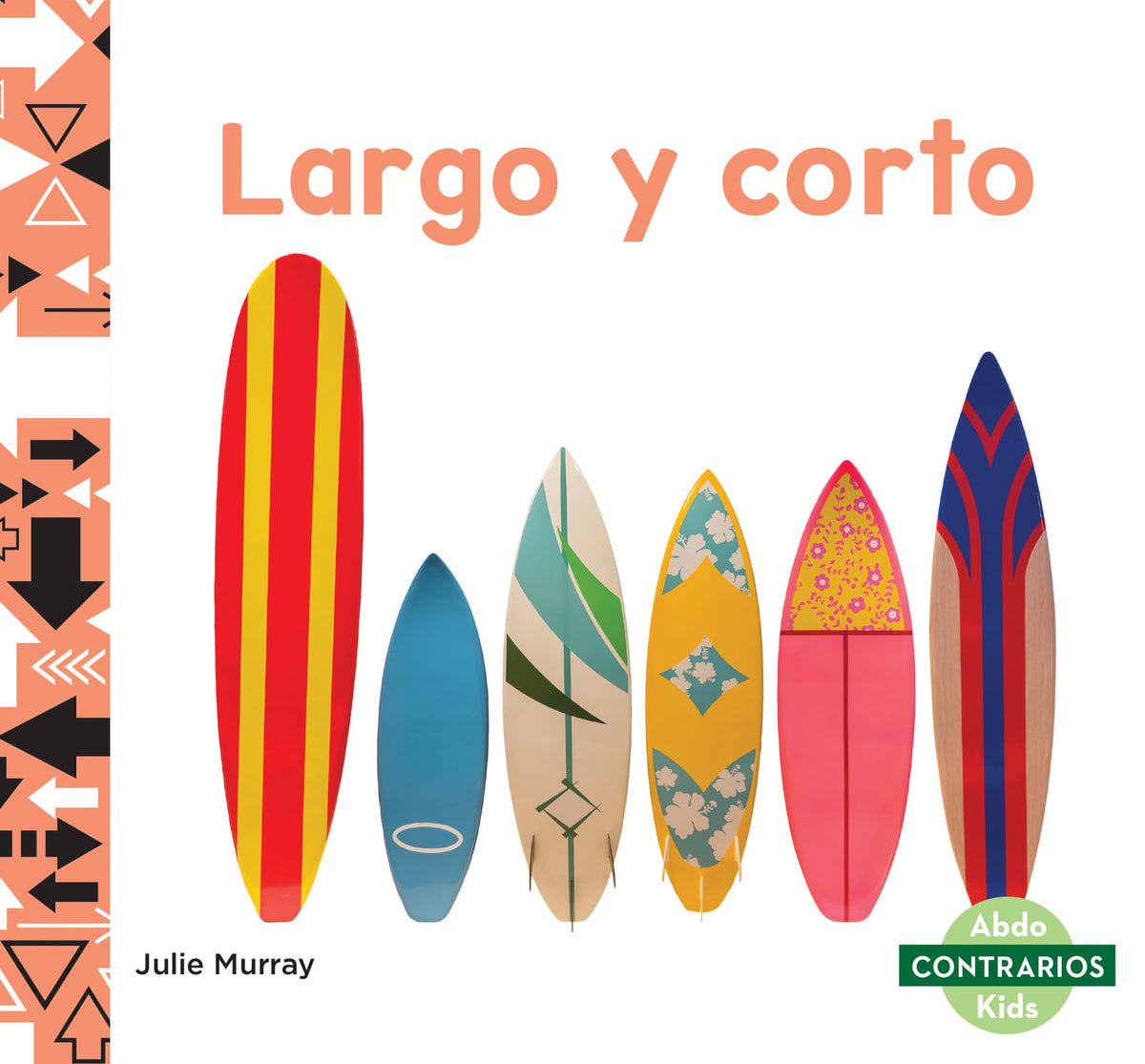 Largo y corto / Long and Short (Contrarios / Opposites) (Spanish Edition)