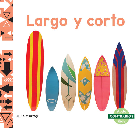 Largo y corto / Long and Short (Contrarios / Opposites) (Spanish Edition)