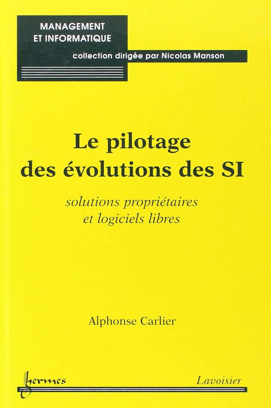 Le pilotage des évolutions des SI - solutions propriétaires et logiciels libres