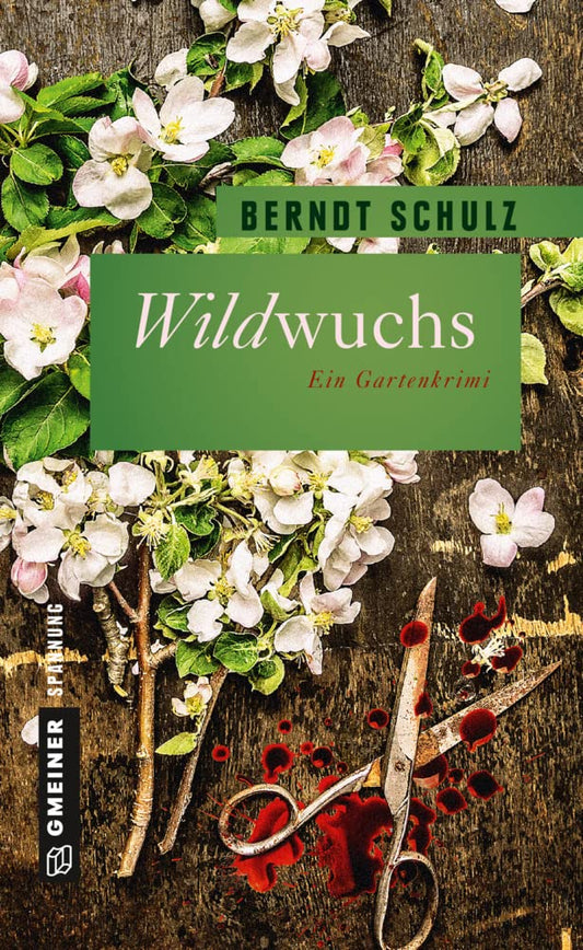 Wildwuchs: Ein blutiger Gartenkrimi