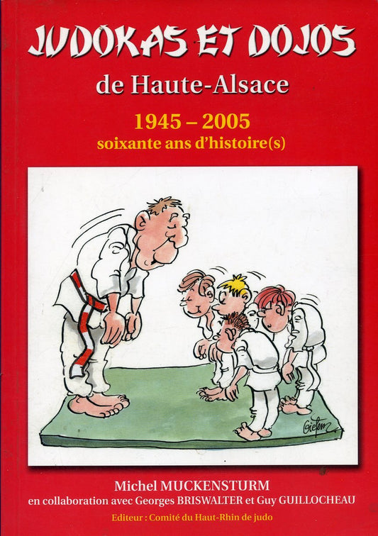 Judokas et dojos de Haute-Alsace : 1945-2005, soixante ans d'histoires