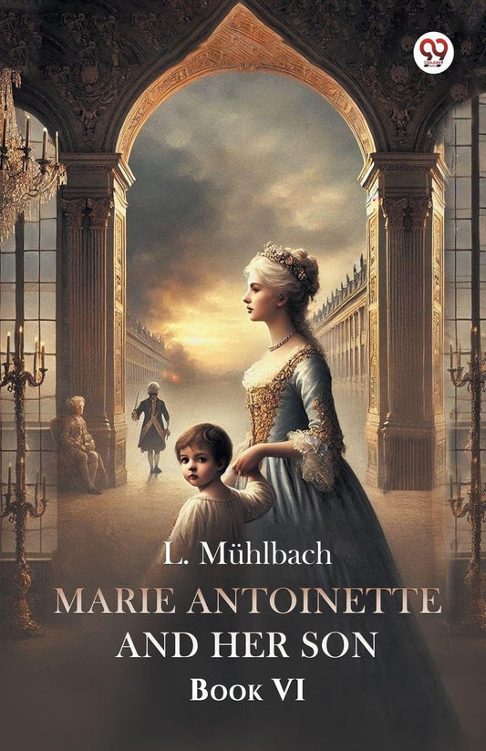 Marie Antoinette And Her Son Book VI