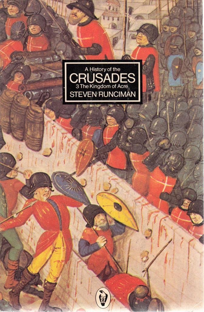 A History of the Crusades: The Kingdom of Acre v. 3 (Peregrine Books)