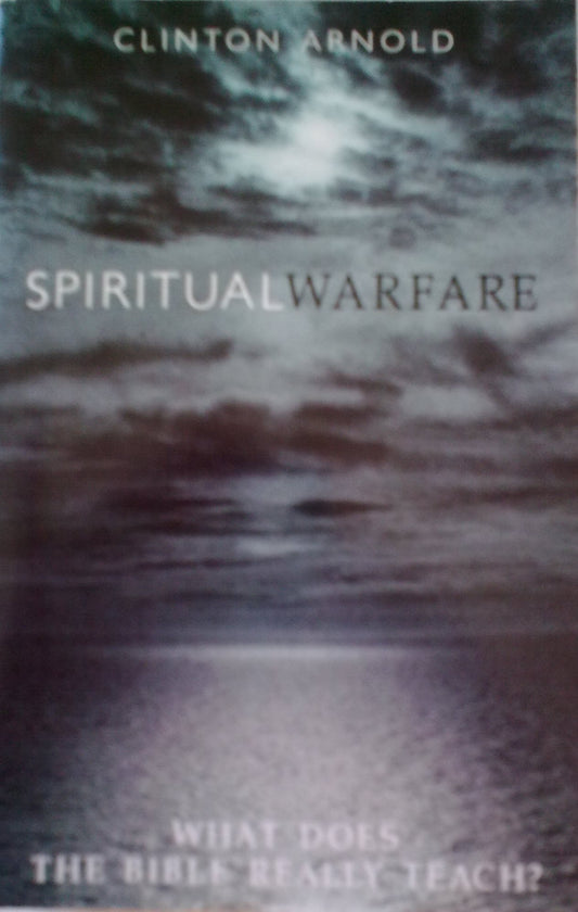 Spiritual Warfare: What Does The Bible Really Teach ?