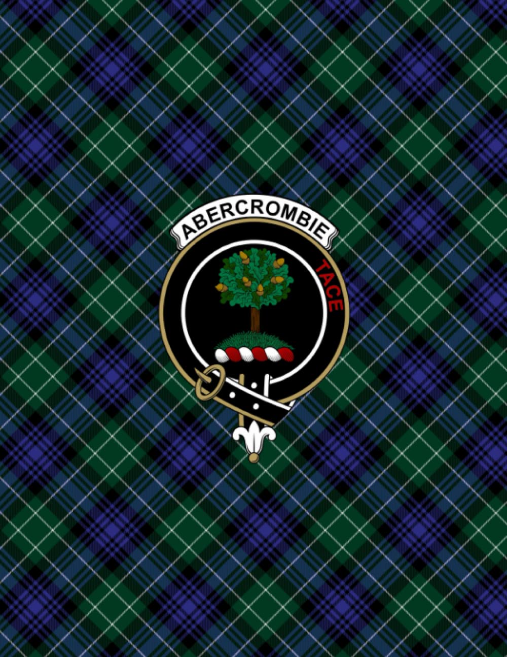Scottish Clan Abercrombie Crest Tartan 2022 Planner Diary: Daily and Weekly Logs plus monthly trackers | 11x8.5 inch Paperback