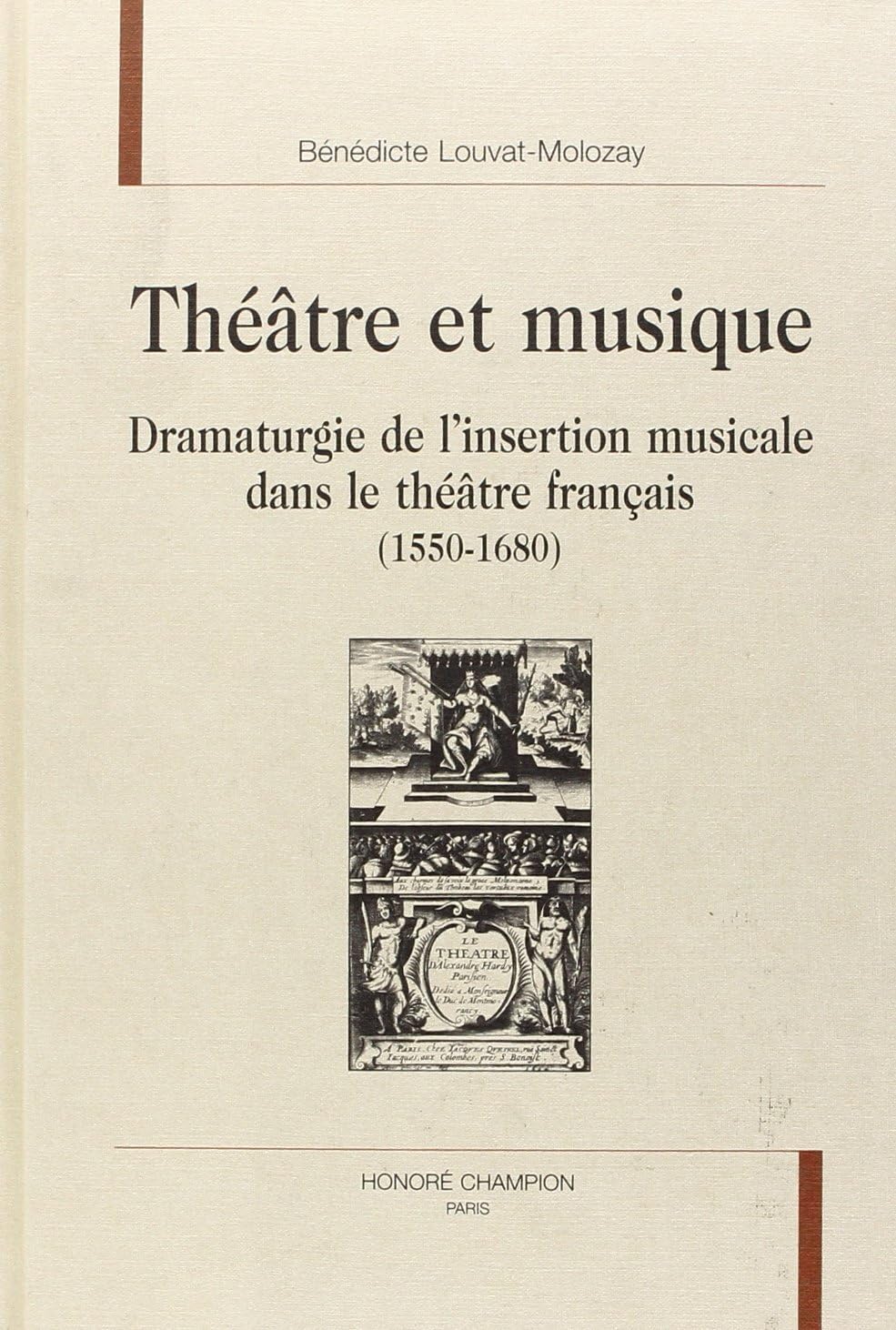Théâtre et musique - dramaturgie de l'insertion musicale dans le théâtre français, 1550-1680
