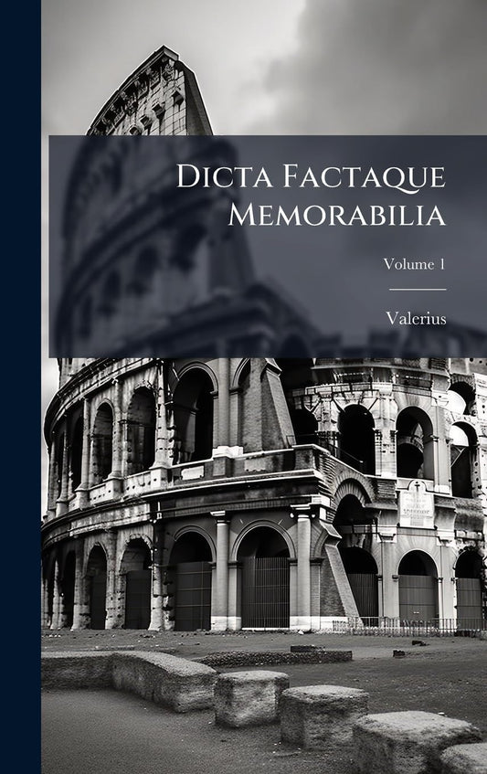 Dicta Factaque Memorabilia (Romanian Edition)