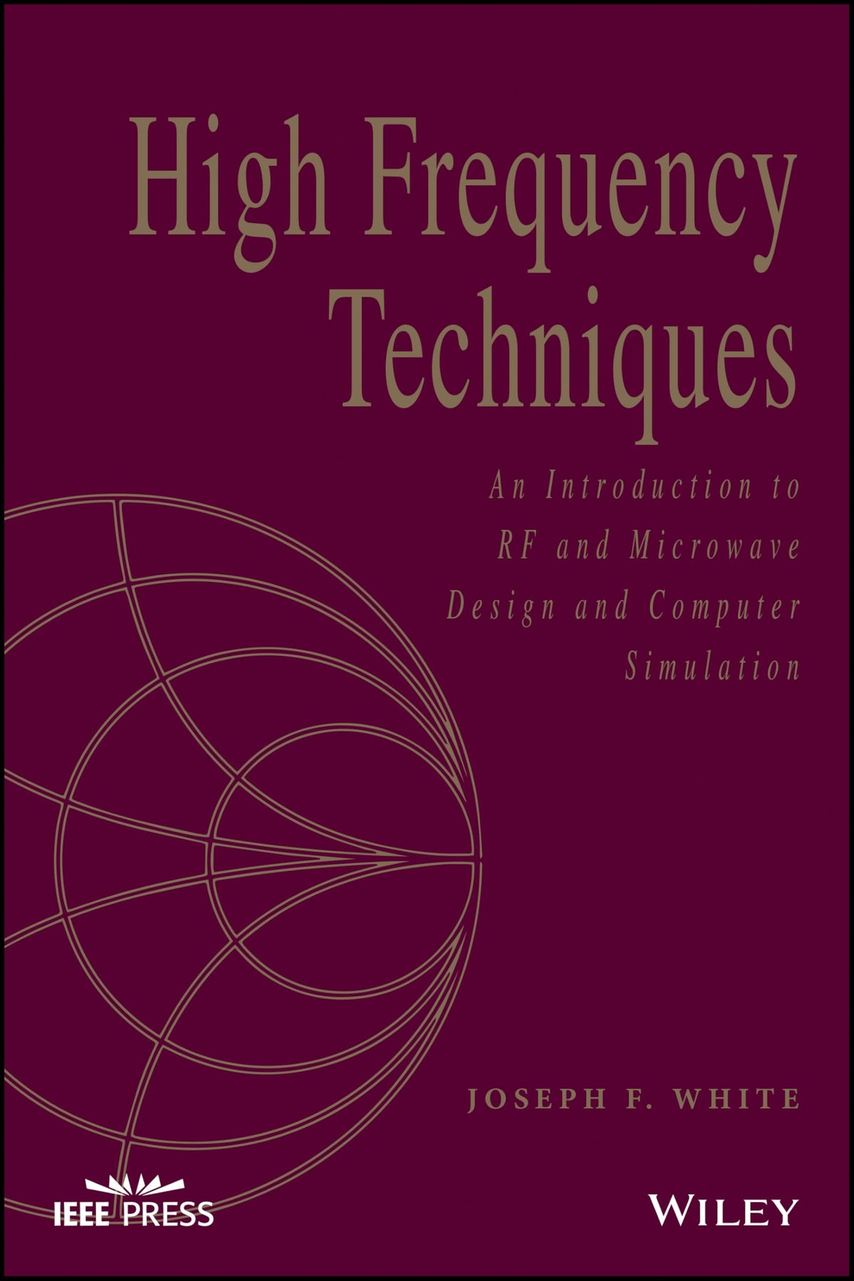 High Frequency Techniques: An Introduction to RF and Microwave Design and Computer Simulation (IEEE Press)