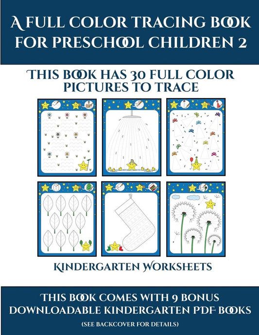 Kindergarten Worksheets (A full color tracing book for preschool children 2): This book has 30 full color pictures for k