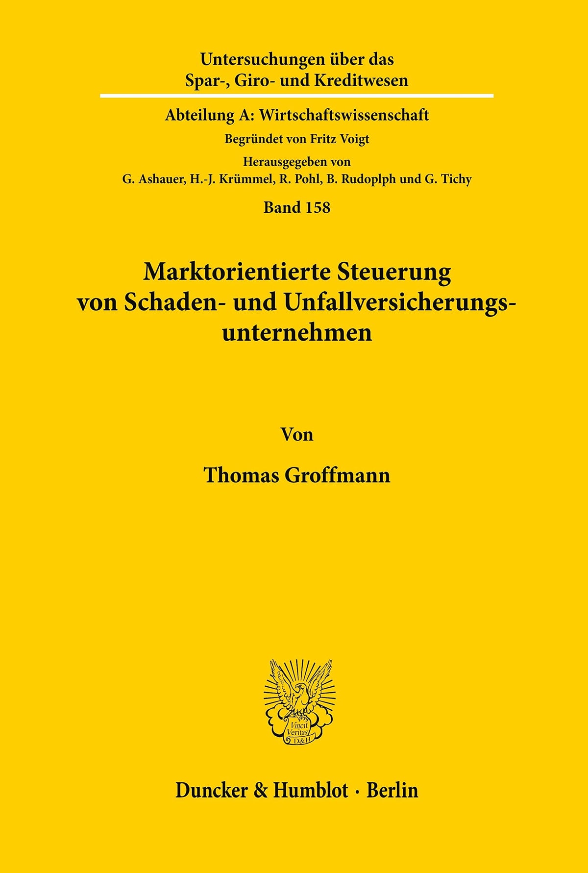 Marktorientierte Steuerung Von Schaden- Und Unfallversicherungsunternehmen. (Untersuchungen Uber Das Spar-, Giro- Und Kr