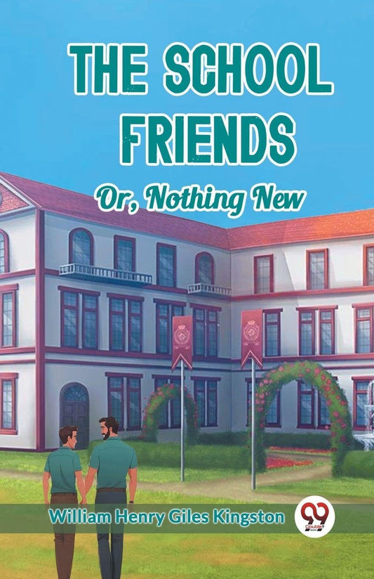 The School Friends Or, Nothing New