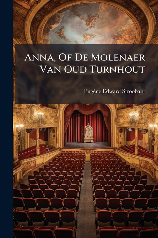Anna, Of De Molenaer Van Oud Turnhout (Dutch Edition)
