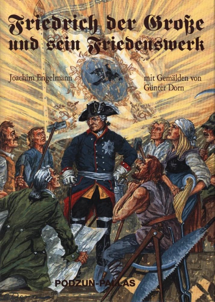 Friedrich der Grosse und sien Friedenswerk (German Edition)