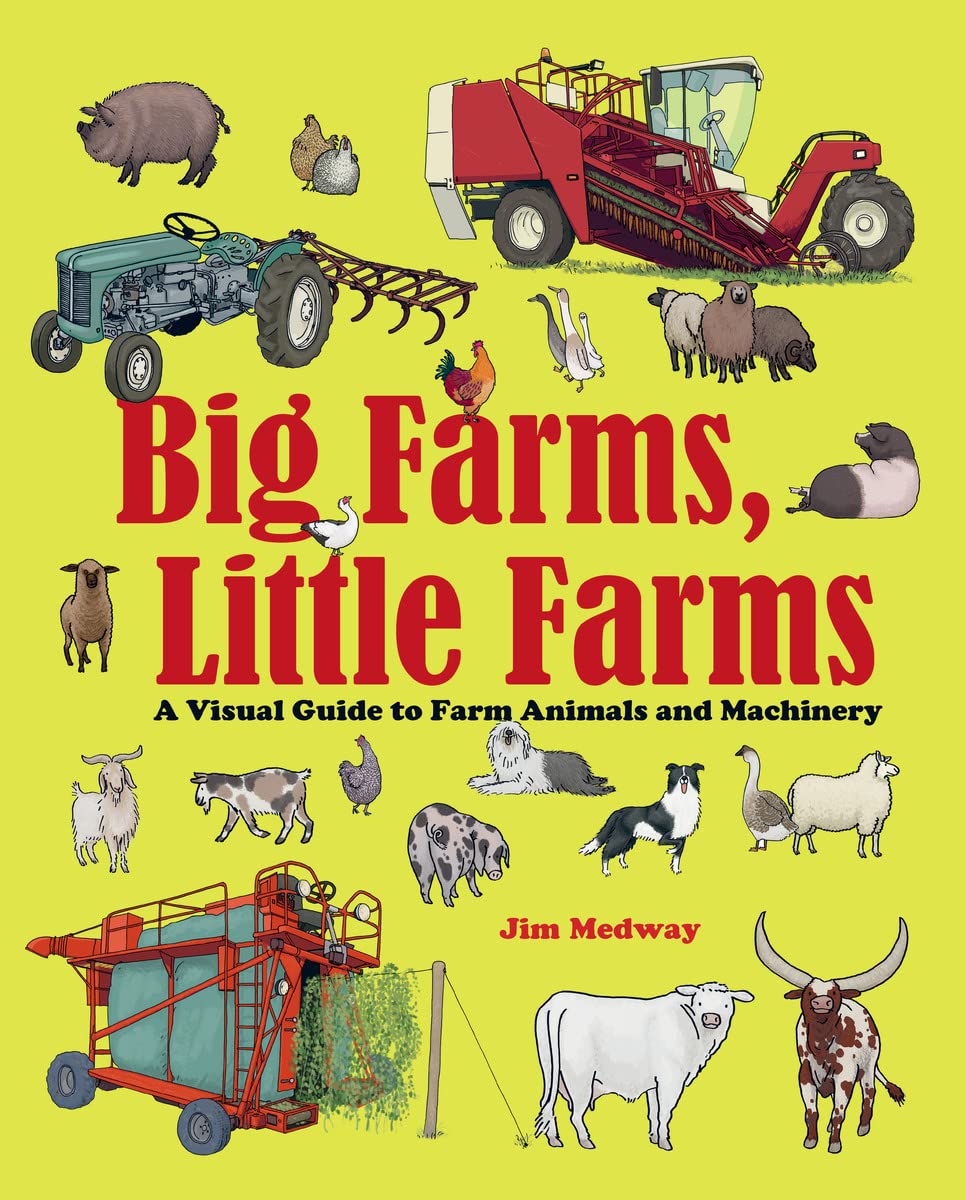 Big Farms, Little Farms A Visual Guide to Farms and Farm Animals /anglais