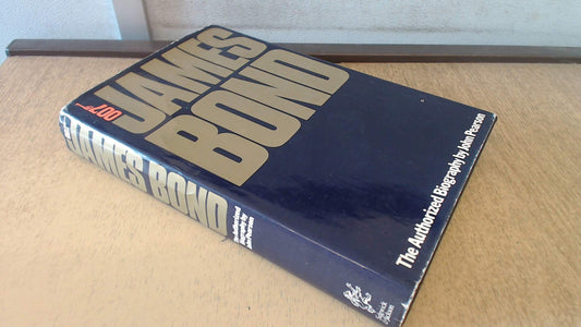 James Bond;: The authorized biography of 007; a fictional biography