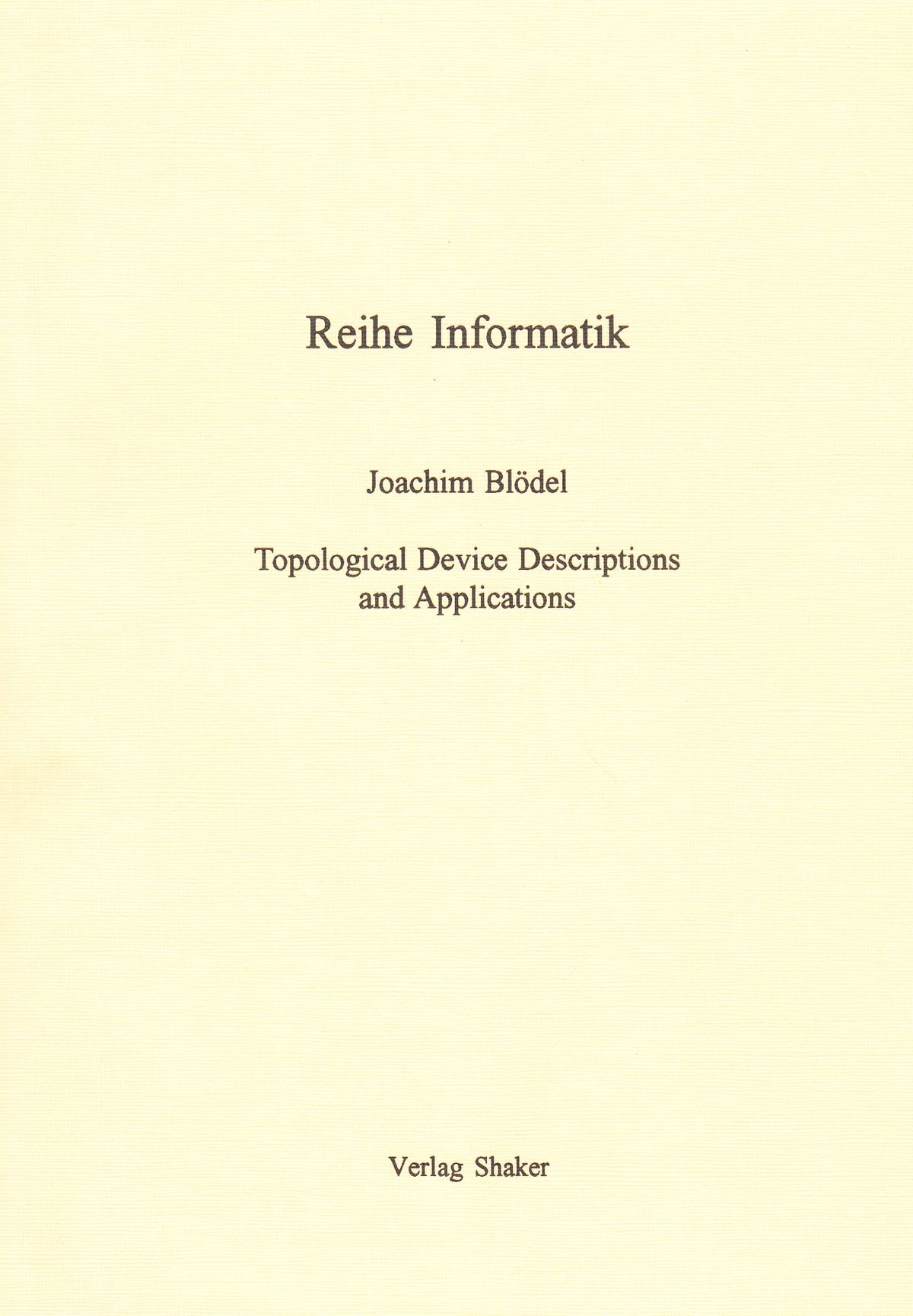 Topological device descriptions and applications (Reihe Informatik)