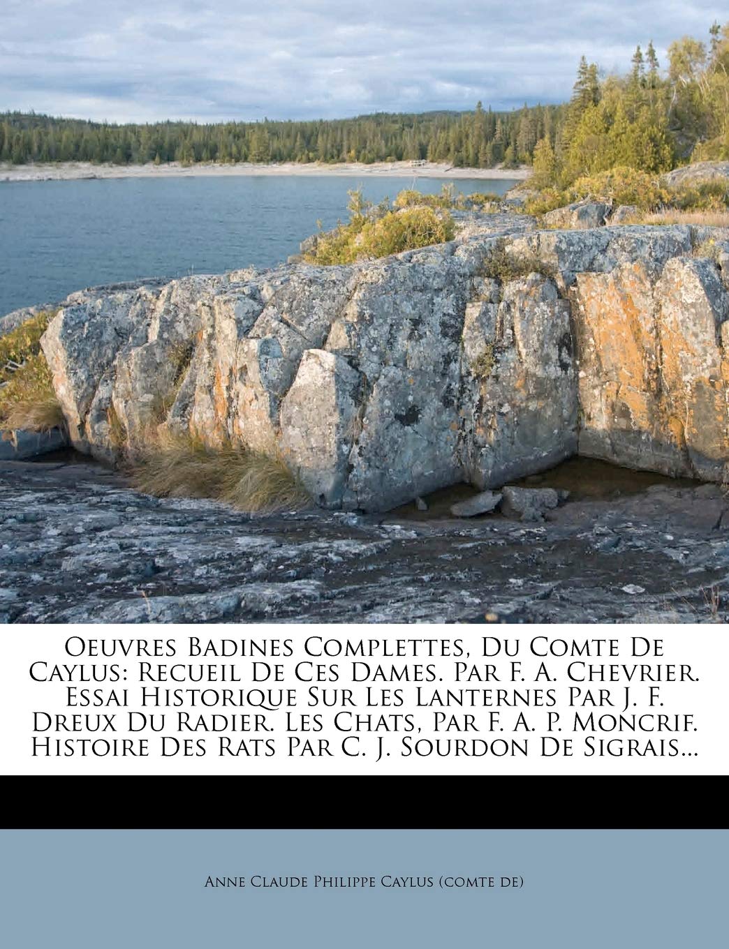 Oeuvres Badines Complettes, Du Comte De Caylus: Recueil De Ces Dames. Par F. A. Chevrier. Essai Historique Sur Les Lante