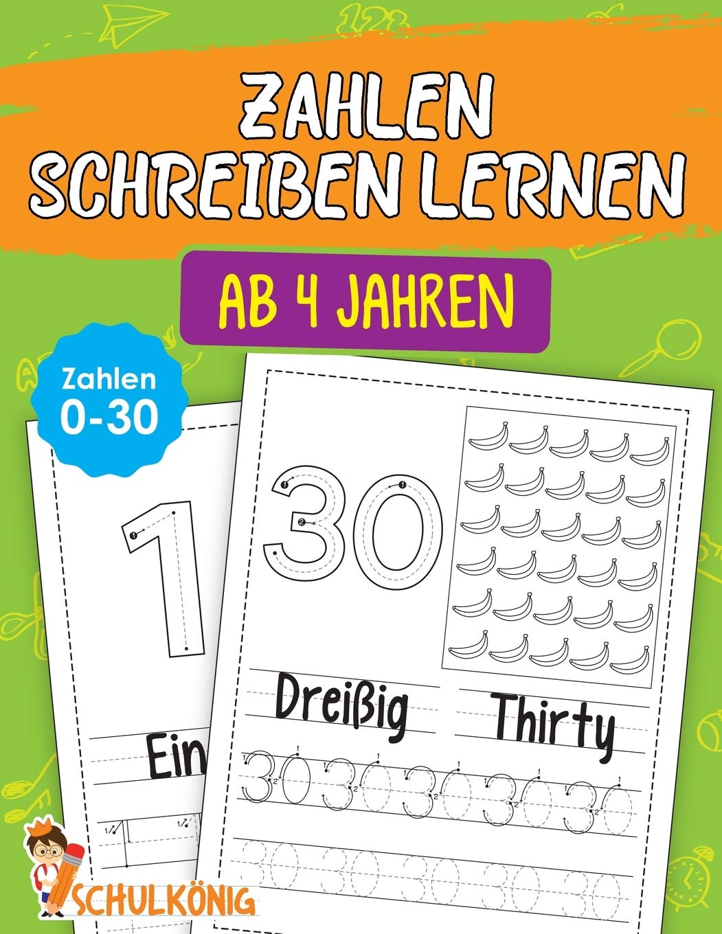 Zahlen Schreiben Lernen Ab 4 Jahren: Das große Übungsheft für Kindergarten, Vorschule und Grundschule - Kinderleicht Zahlen von 0 - 30 Schreiben ... E