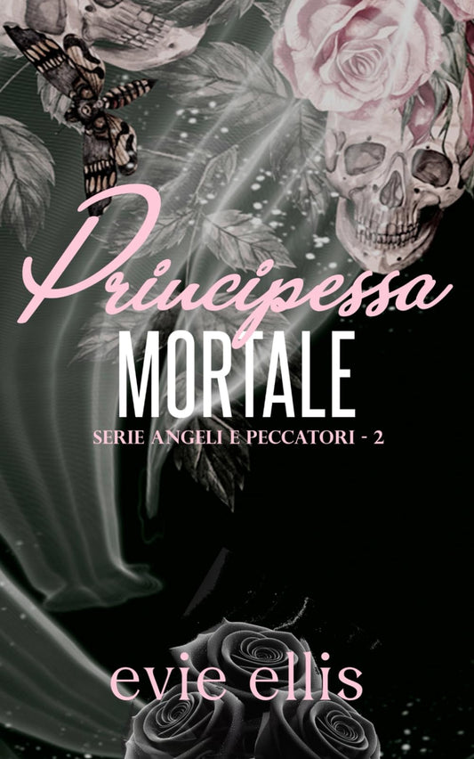 Principessa Mortale: un dark mafia reverse harem romance. (serie Angeli e Peccatori) (Italian Edition)