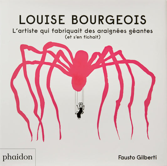 Louise Bourgeois - L'artiste qui fabriquait des araignées géantes (et qui s'en fichait)