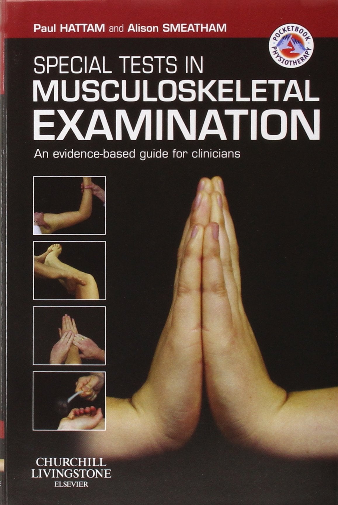 Special Tests in Musculoskeletal Examination: An evidence-based guide for clinicians (Physiotherapy Pocketbooks)