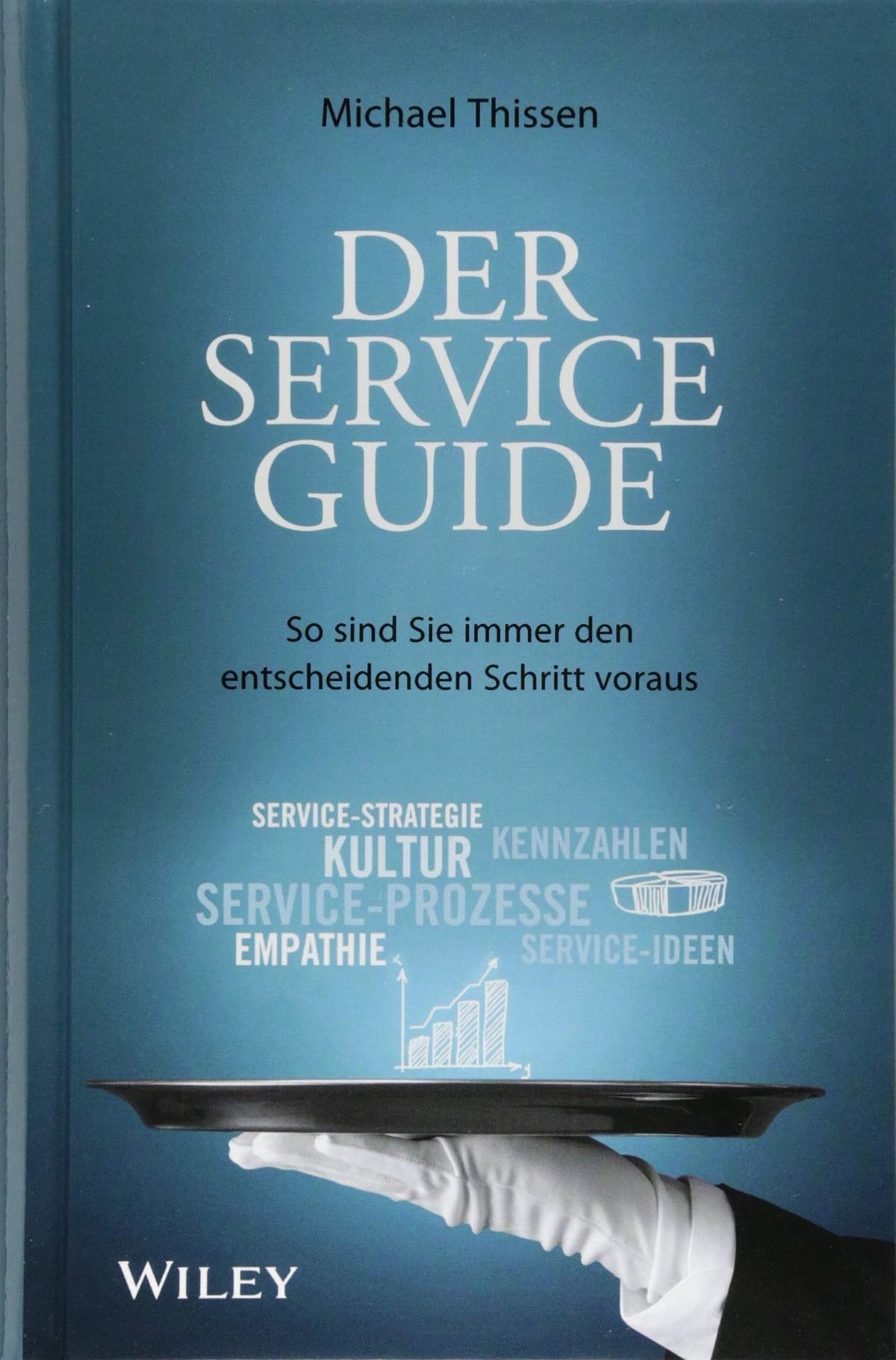 Der Service Guide: So sind Sie immer den entscheidenden Schritt voraus (German Edition)