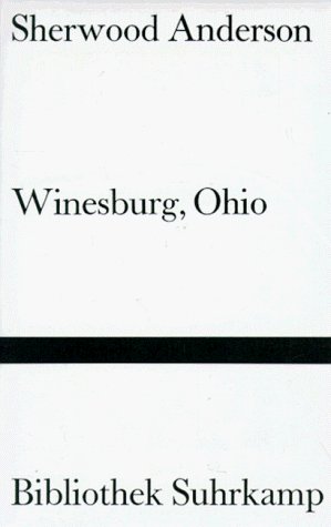 Winesburg, Ohio : Roman um eine kleine Stadt.
