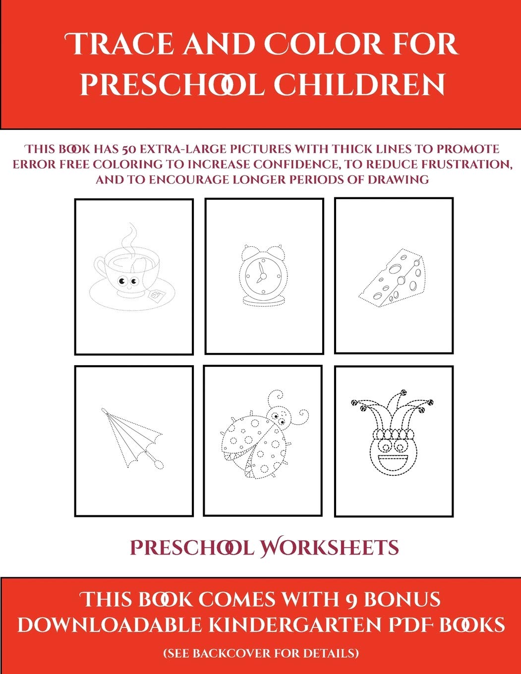 Preschool Worksheets (Trace and Color for preschool children): This book has 50 extra-large pictures with thick lines to