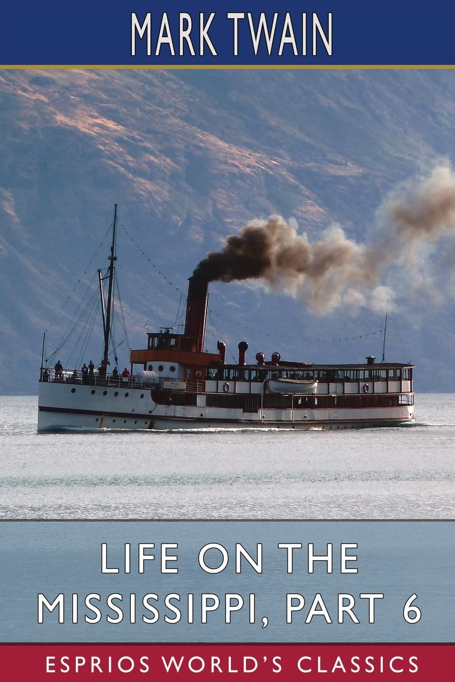 Life on the Mississippi, Part 6 (Esprios Classics)