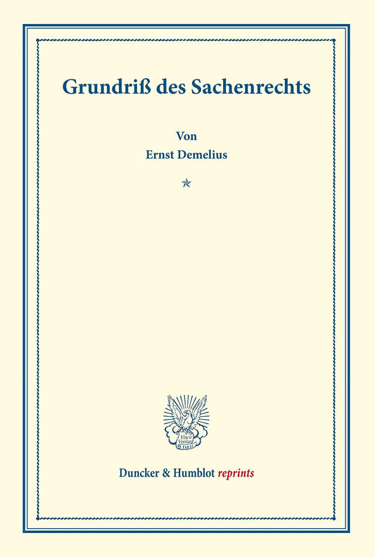 Grundriss Des Sachenrechts: Grundriss Des Osterreichischen Rechts in Systematischer Bearbeitung (Duncker & Humblot Repri