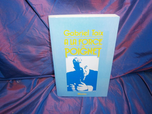 A la force du poignet