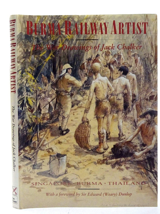 Burma Railway Artist: The War Drawings of Jack Chalker