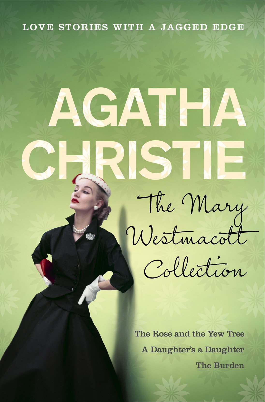 The Mary Westmacott Collection 'Giant's Bread', 'Unfinished Portrait', 'Absent in the Spring
