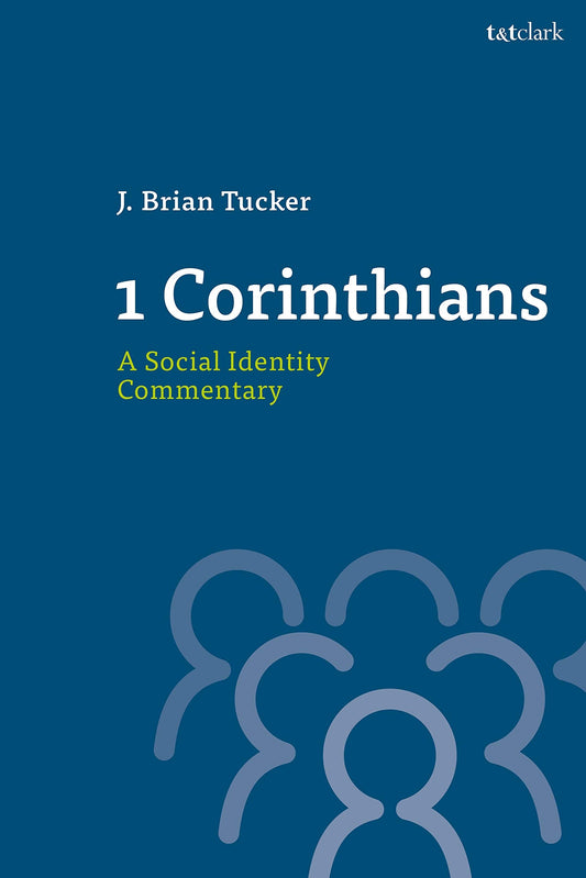 1 Corinthians, A Social Identity Commentary: A Social Identity Commentary (T&T Clark Social Identity Commentaries on the New Testament)