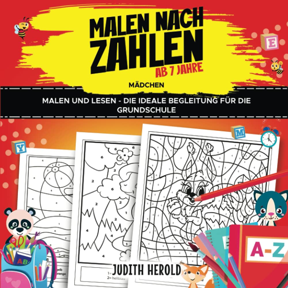Malen nach Zahlen ab 7: Zahlen lernen und malen - die ideale Begleitung für die Grundschule (German Edition)