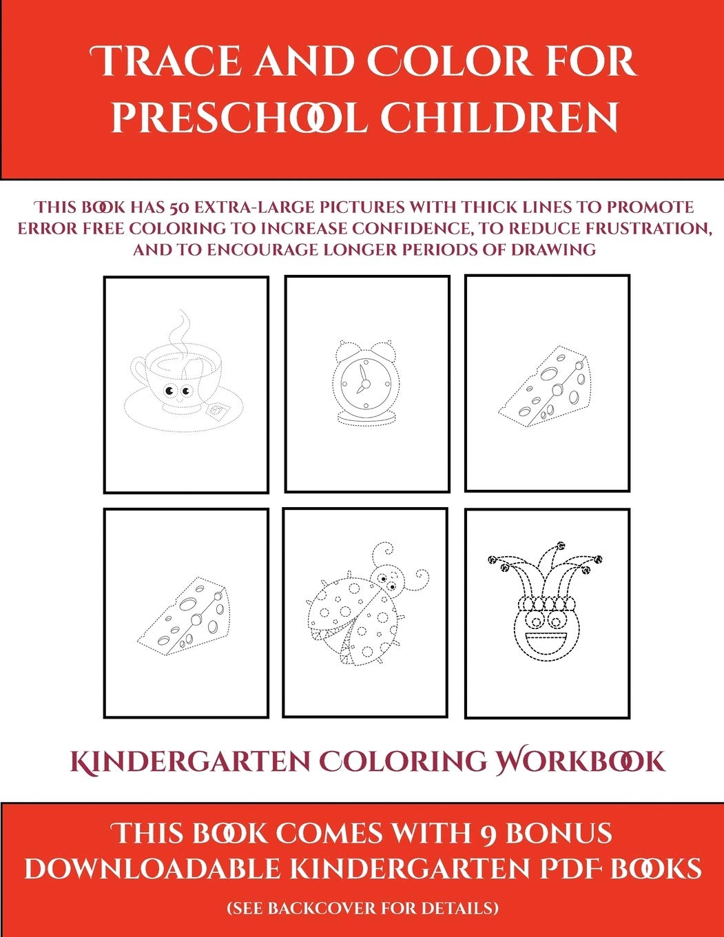 Kindergarten Coloring Workbook (Trace and Color for preschool children): This book has 50 extra-large pictures with thic