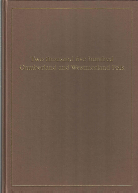 Two Thousand Five Hundred Cumberland and Westmorland Folk: Appearing in the Stewards' Accounts at Dalemain Between 1739 and 1794